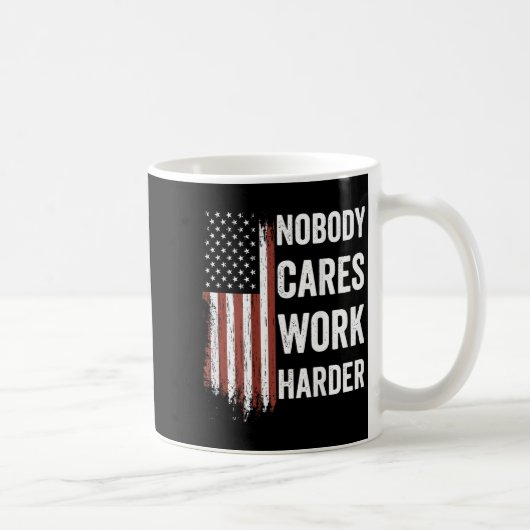 Nobody Cares Work Harder Motivational Workout Gym  コーヒーマグカップ (右)