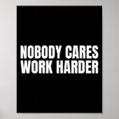 Nobody Cares Work Harder Motivational Workout Gym ポスター (正面)