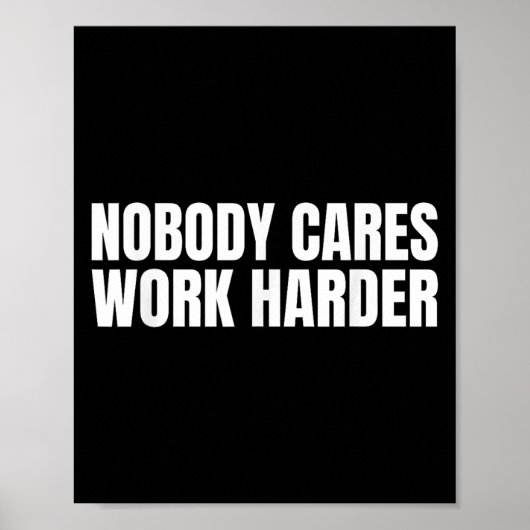 Nobody Cares Work Harder Motivational Workout Gym  ポスター (正面)