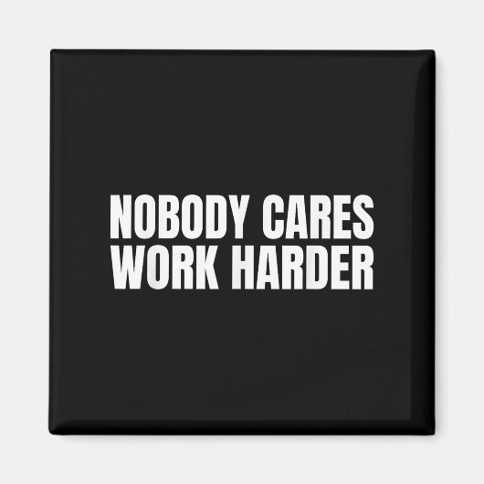 Nobody Cares Work Harder Motivational Workout Gym  マグネット (正面)