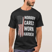 Nobody Cares Work Harder Motivational Workout Gym  Tシャツ (正面)