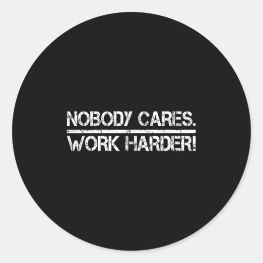 Nobody Cares Work Harder Retro Shirt-gym Motivatio ラウンドシール (正面)