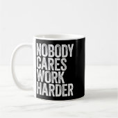 Nobody Cares Work Harder Shirt Men Women Motivatio コーヒーマグカップ (左)