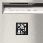 Nobody Cares Work Harder Shirt Men Women Motivatio マグネット (インサイチュ (食洗機))