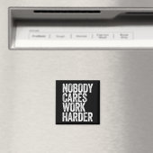 Nobody Cares Work Harder Shirt Men Women Motivatio マグネット (インサイチュ (食洗機))