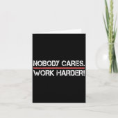 Nobody Cares Work Harder Tee Shirt- Insration Moti カード (正面)