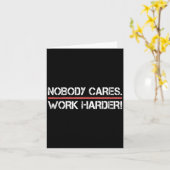Nobody Cares Work Harder Tee Shirt- Insration Moti カード (黄色い花)
