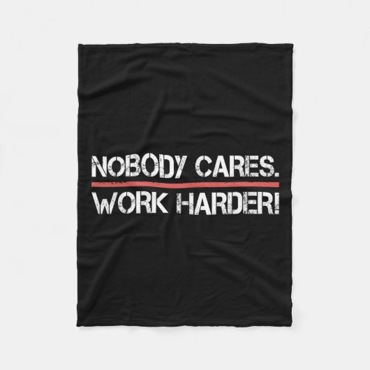 Nobody Cares Work Harder Tee Shirt- Insration Moti フリースブランケット (正面)