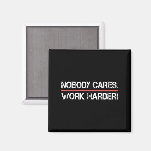 Nobody Cares Work Harder Tee Shirt- Insration Moti マグネット (正面/裏面)