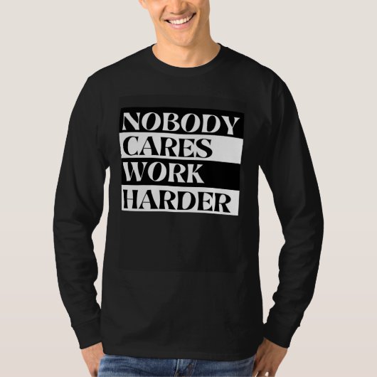 Nobody Cares Work Harder Workout Fitness Gym Tシャツ (正面)