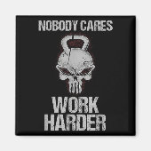 Nobody Cares Work Harder Workout Gym Motivation Gi マグネット (正面)