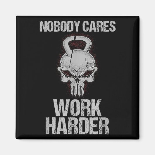 Nobody Cares Work Harder Workout Gym Motivation Gi マグネット (正面)