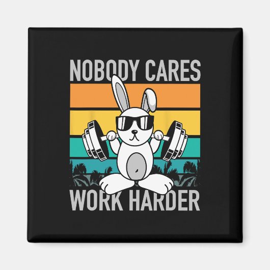 Nobody Cares Work Harder - Workout Motivation Fitn マグネット (正面)