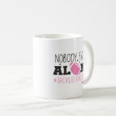 Nobody Fights Alone Breast Cancer Pink Ribbon コーヒーマグカップ (正面右)