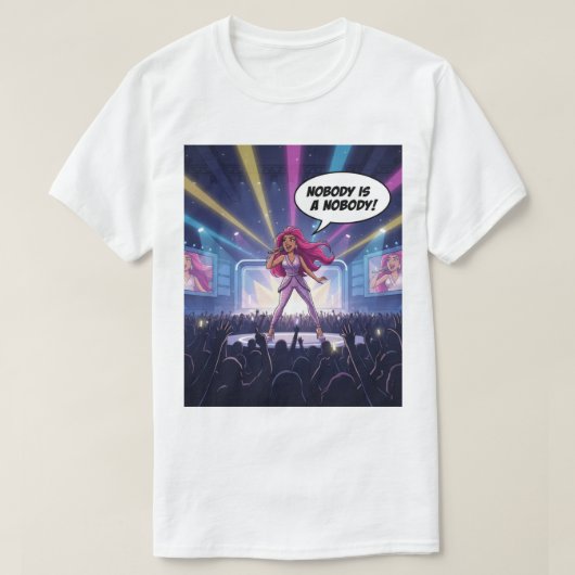 Nobody is a Nobody - Pop Star T-Shirt Tシャツ (デザイン正面)