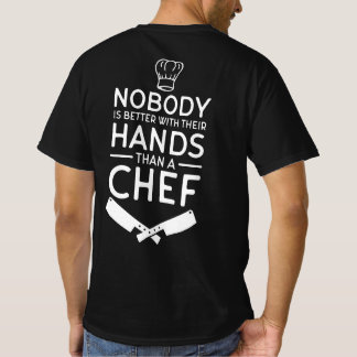 Nobody Is Better With Their Hands Than a Chef | Fu Tシャツ