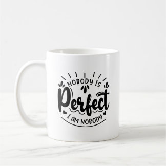 Nobody Is perfect私はNobodyタイポグラフィマグ コーヒーマグカップ