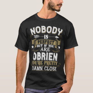 Nobody Is Perfect But You Are OBRIEN Family Name Tシャツ