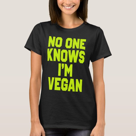 Nobody Knows I'm Vegan  Sarcastic Cool Gym Workout Tシャツ (正面)