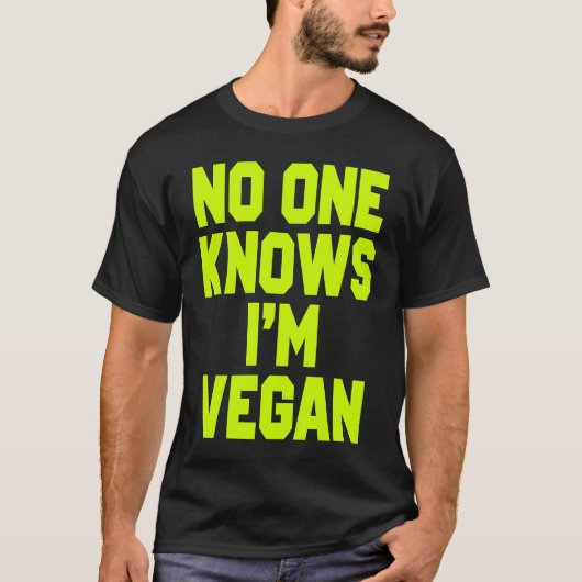 Nobody Knows I'm Vegan  Sarcastic Cool Gym Workout Tシャツ (正面)
