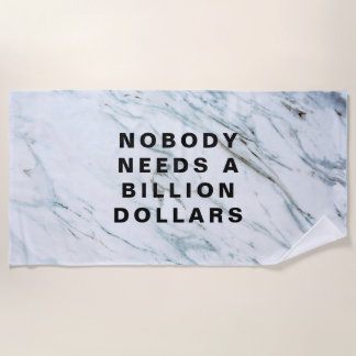 Nobody Needs a Billion Dollars ビーチタオル