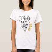 Nobody said it was easy tシャツ (正面)