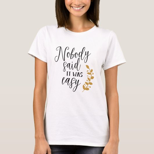 Nobody said it was easy tシャツ (正面)