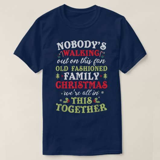 Nobody's Walking Out On This Fun Old Family Christ Tシャツ (デザイン正面)