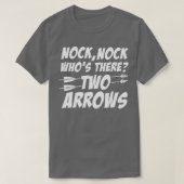 Nock Nock Whos There Funny Archery  For Archers  Tシャツ (デザイン正面)