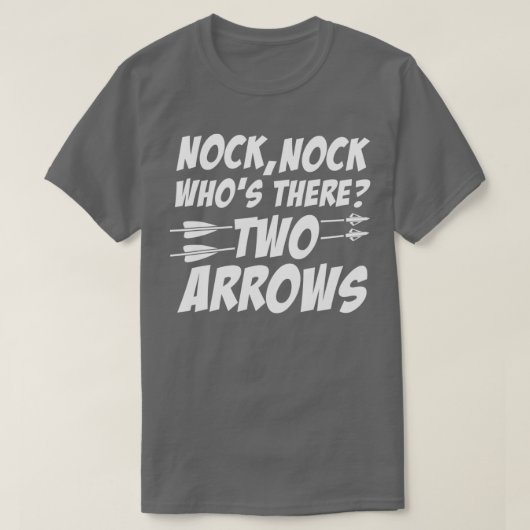 Nock Nock Whos There Funny Archery For Archers Tシャツ (デザイン正面)