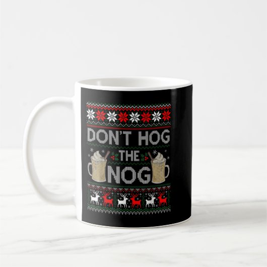 Nog Eggnog醜いクリスマスおもしろいスウェアを食べるな コーヒーマグカップ (左)