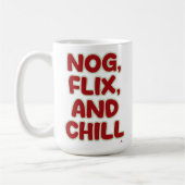 Nog Flix and Chill Funny Christmas Cozy Saying コーヒーマグカップ (左)