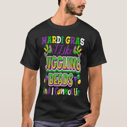 Nola Mardi Gras  I Like Jiggling Beads and I Canno Tシャツ (正面)