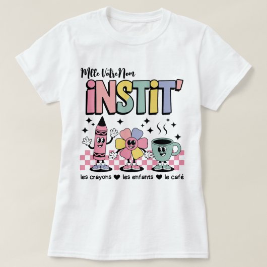 Nom Personnalisé Mignon Retro Pour Instit' Tシャツ (デザイン正面)
