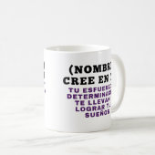 NOMBRE) (NOMBRE) CREE EN TI TU ESFUERZO Y DETERMI コーヒーマグカップ (正面右)