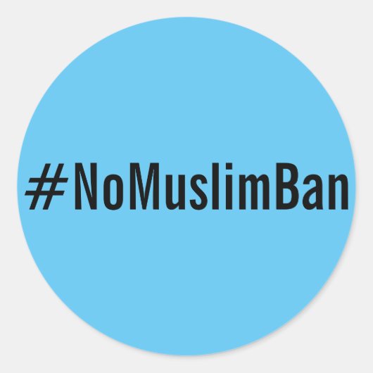 #NoMuslimBan、明るい青のシールに黒い文字 ラウンドシール (正面)