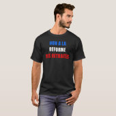 Non A La Reforme Des Retraites u2013フランスサポート Tシャツ (正面フル)