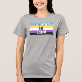 Non-binary Challenging the Cistom  トライブレンドＴシャツ
