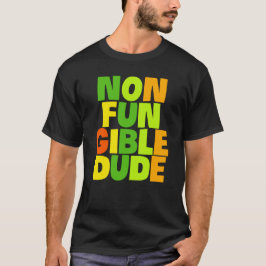 NON FUNGABLE DUDE - NON FUNGABLEトークン Tシャツ