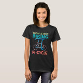 Non Stop Biking PiCycle Funny Math jokes Pi Day Hu Tシャツ (正面フル)