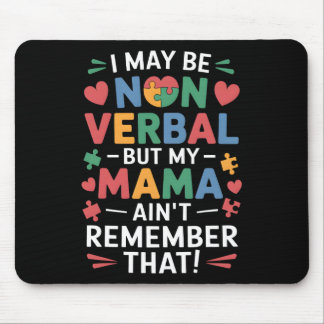 Non Verbal But Mama Knows Autism Humor  マウスパッド