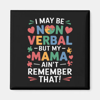 Non Verbal But Mama Knows Autism Humor  マグネット