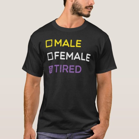 Nonbinary Male Female Tired Non Binary Enby Lgbtq  Tシャツ (正面)