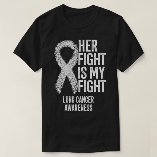 NonSmall Cell Lung Cancer Her Fight Is My Fight Lu Tシャツ (デザイン正面)