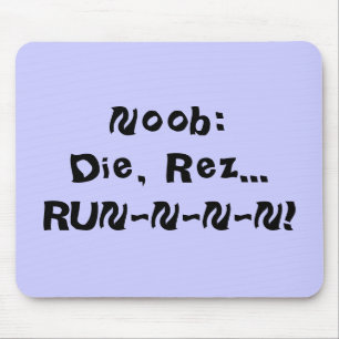 Noob: 、Rez… RUN-N-N-Nは死にます! マウスパッド