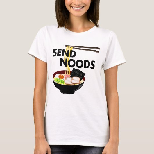 Noodsのラーメンヌードルを送って下さい Tシャツ (正面)