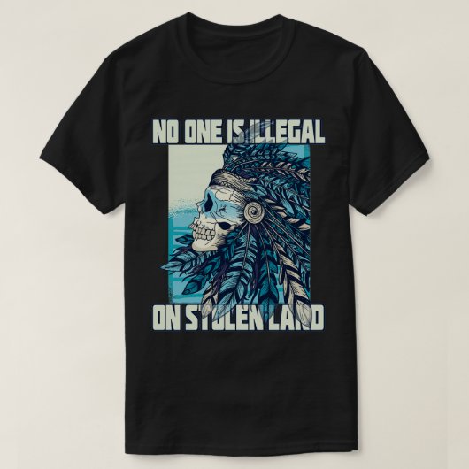 NoOneは盗まれた土地で違法である先住民American 1 Tシャツ (デザイン正面)