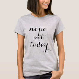 NOPEの今日Tシャツ Tシャツ
