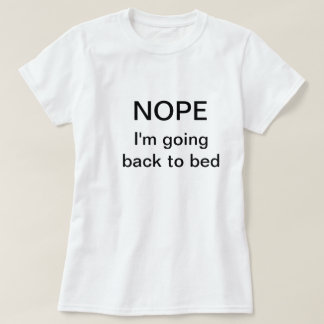 "Nopeを言うおもしろTシャツ。 私は"寝かせようと思っています Tシャツ