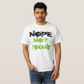 "Nope今日"のTシャツ Tシャツ (正面フル)
